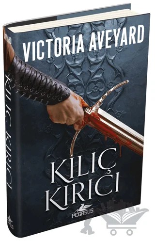 Kılıç Kırıcı – Victoria Aveyard – Pegasus Yayınları kitap kapağı