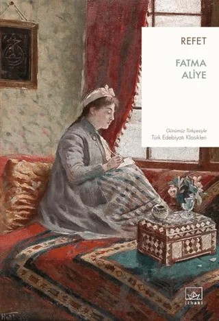 Refet – Fatma Aliye – İthaki Yayınları kitap kapağı