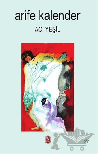 Acı Yeşil – Arife Kalender – Tekin Yayınevi kitap kapağı