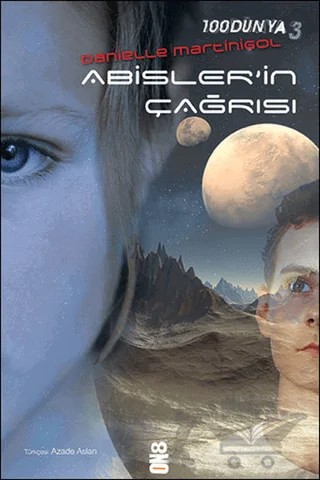 100Dünya 3: Abisler'in Çağrısı – Danielle Martinigol – On8 Kitap kitap kapağı