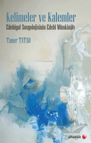 Kelimeler ve Kalemler – Taner Tatar – Phoenix Yayınevi kitap kapağı