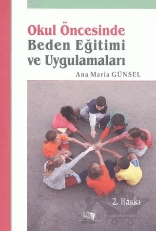 Okul Öncesinde Beden Eğitimi ve Uygulamaları – Ana Maria Günsel – Anı Yayıncılık kitap kapağı