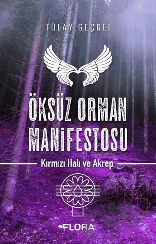 Öksüz Orman Manifestosu - Kırmızı Hali ve Akrep – Tülay Geçgel – Flora Kitap kitap kapağı