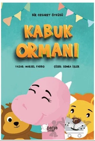 Bir Cesaret Öyküsü - Kabuk Ormanı – Marsel Fabbo – Parya Kitap kitap kapağı