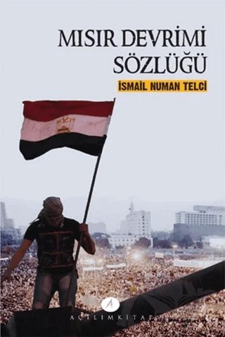 Mısır Devrimi Sözlüğü – İsmail Numan Telci – Açılım Kitap kitap kapağı