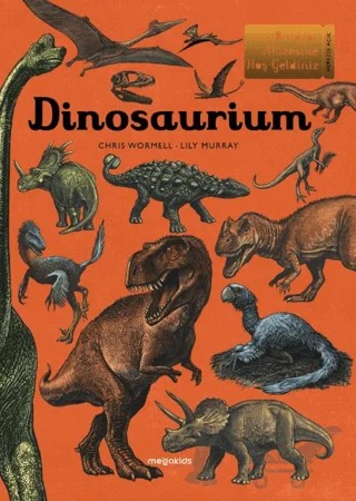 Dinosaurium - Dinozor Müzesine Hoş Geldiniz – Lily Murray – Megakids Yayıncılık kitap kapağı