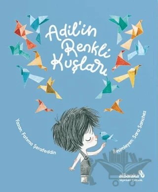 Adil’in Renkli Kuşları – Fatıma Şerafeddin – Albaraka Yayınları - Çocuk kitap kapağı