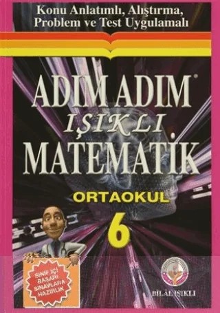 Adım Adım Işıklı Matematik Ortaokul 6 – Bilal Işıklı – Bilal Işıklı Yayınları kitap kapağı