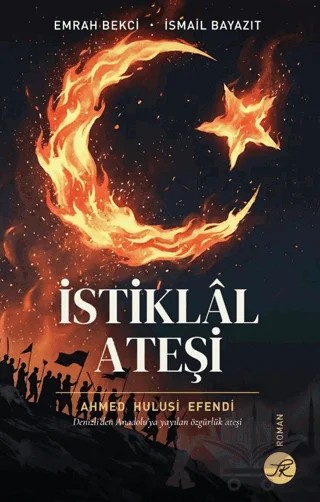 İstiklâl Ateşi – Emrah Bekçi, İsmail Bayazıt – TK Yayınevi kitap kapağı