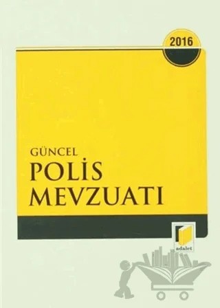 Güncel Polis Mevzuatı 2016 – Kolektif – Adalet Yayınevi kitap kapağı