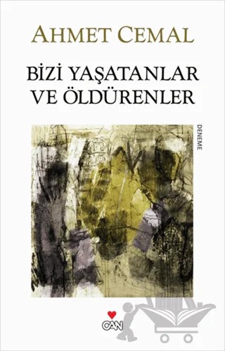 Bizi Yaşatanlar ve Öldürenler – Ahmet Cemal – Can Yayınları kitap kapağı
