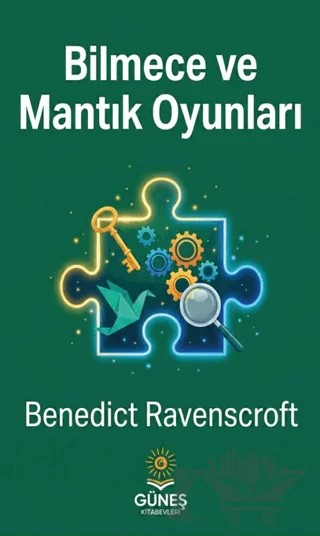 Bilmece ve Mantık Oyunları – Benedict Ravenscroft – Güneş Kitabevleri Yayınları kitap kapağı