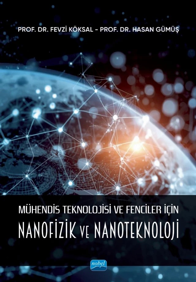 Mühendis Teknolojisi ve Fenciler için Nanofizik ve Nanoteknoloji – Fevzi Köksal, Hasan Gümüş – Nobel Akademik Yayıncılık kitap kapağı