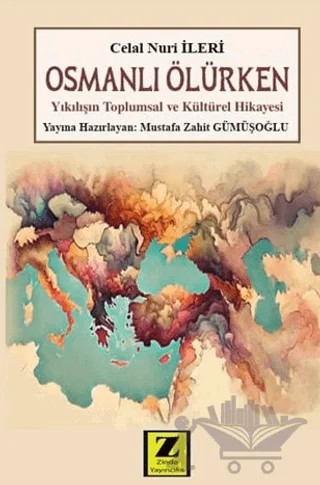 Osmanlı Ölürken – Celal Nuri İleri – Zinde Yayıncılık kitap kapağı
