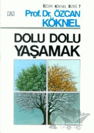 Dolu Dolu Yaşamak – Özcan Köknel – Altın Kitaplar kitap kapağı