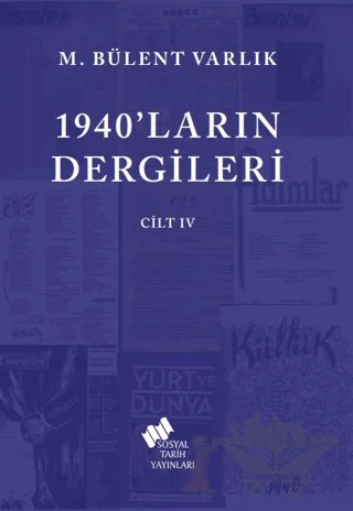 1940'ların Dergileri Cilt 4 – M. Bülent Varlık – Sosyal Tarih Yayınları kitap kapağı