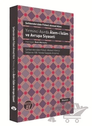 Yirminci Asırda Alem-i İslam ve Avrupa Siyaseti – Şehbenderzâde Filibeli Ahmed Hilmi – Büyüyen Ay Yayınları kitap kapağı