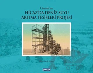 Osmanlı’nın Hicaz’da Deniz Suyu Arıtma Tesisleri Projesi – Kolektif – Çamlıca Basım Yayın kitap kapağı