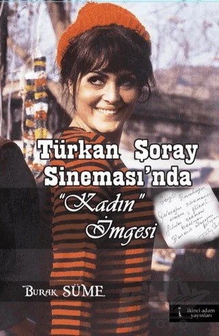 Türkan Şoray Sineması'nda Kadın İmgesi – Burak Süme – İkinci Adam Yayınları kitap kapağı