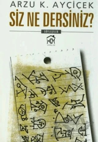 Siz Ne Dersiniz? – Arzu K. Ayçiçek – Kurgu Kültür Merkezi kitap kapağı