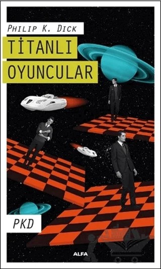 Titanlı Oyuncular – Philip K. Dick – Alfa Yayınları kitap kapağı