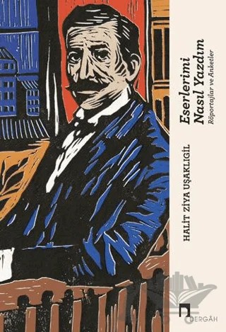 Eserlerimi Nasıl Yazdım – Halit Ziya Uşaklıgil – Dergah Yayınları kitap kapağı
