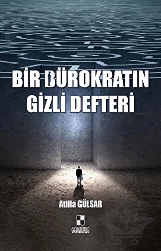 Bir Bürokratın Gizli Defteri – Atilla Gülsar – Anonim Yayıncılık kitap kapağı
