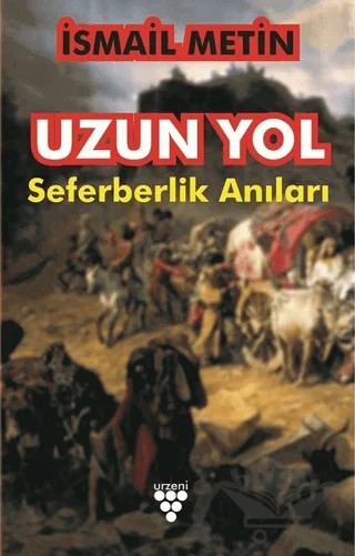 Uzun Yol – İsmail Metin – Urzeni Yayıncılık kitap kapağı