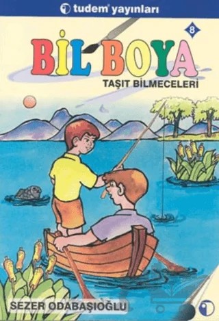 Bil Boya Eğlenceli Bilmece Boyamaca 8 Taşıt Bilmeceleri – Sezer Odabaşıoğlu – Tudem Yayınları kitap kapağı