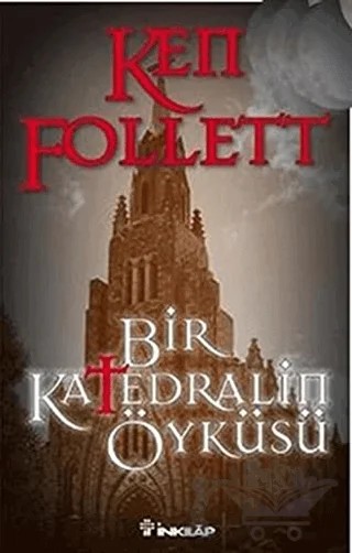 Bir Katedralin Öyküsü – Ken Follett – İnkılap Kitabevi kitap kapağı