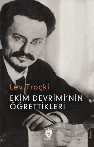 Ekim Devrimi’nin Öğrettikleri – Lev Troçki – Dorlion Yayınları kitap kapağı