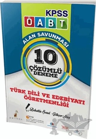 2018 ÖABT Türk Dili ve Edebiyatı Öğretmenliği Çözümlü 10 Deneme – Bahattin Şenol, Gökçer Ateş – Pelikan Tıp Teknik Yayıncılık kitap kapağı