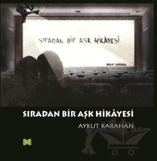 Sıradan Bir Aşk Hikayesi – Aykut Karahan – Hangar Yayınları kitap kapağı