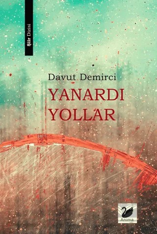Yanardı Yollar – Davut Demirci – Anima Yayınları kitap kapağı