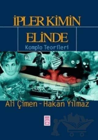 İpler Kimin Elinde Komplo Teorileri – Hakan Yılmaz – Timaş Yayınları kitap kapağı