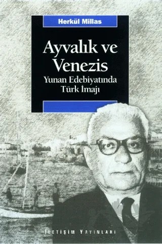 Ayvalık ve Venezis – Herkül Millas – İletişim Yayınevi kitap kapağı