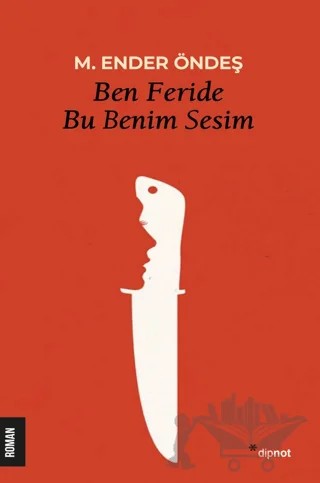Ben Feride Bu Benim Sesim – M. Ender Öndeş – Dipnot Yayınları kitap kapağı