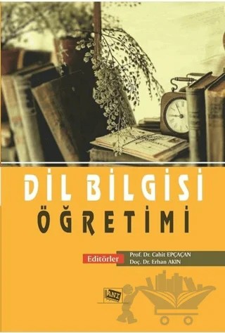 Dil Bilgisi Öğretimi – Cahit Epçaçan, Erhan Akın – Anı Yayıncılık kitap kapağı
