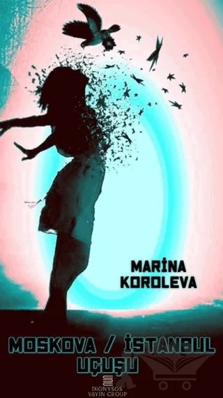 Moskova / İstanbul Uçuşu – Marina Koroleva – Dionysos Yayın Group kitap kapağı