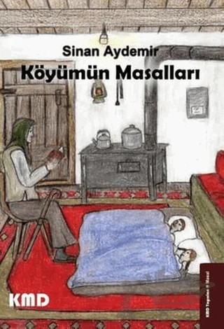 Köyümün Masalları – Sinan Aydemir – KMD Yayınları kitap kapağı