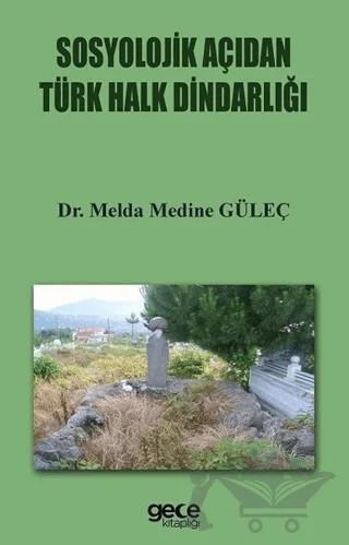 Sosyolojik Açıdan Türk Halkın Dindarlığı – Melda Medine Güleç – Gece Kitaplığı kitap kapağı