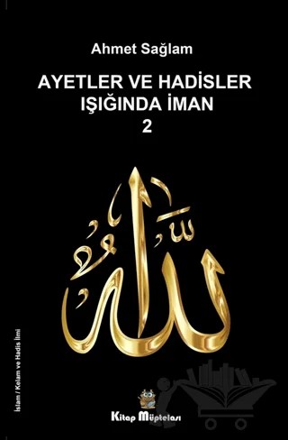 Ayetler ve Hadisler Işığında İman 2 – Ahmet Sağlam – Kitap Müptelası Yayınları kitap kapağı