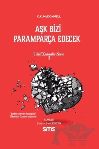 Aşk Bizi Paramparça Edecek – C.K. McDonnell – Sms Yayınları kitap kapağı