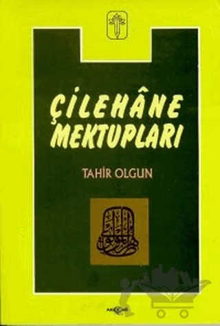 Çilehane Mektupları – Tahir Olgun – Akçağ Yayınları kitap kapağı