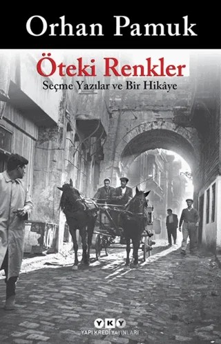 Öteki Renkler – Orhan Pamuk – Yapı Kredi Yayınları kitap kapağı