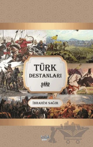 Türk Destanları – İbrahim Sağır – İmbik Yayınları kitap kapağı