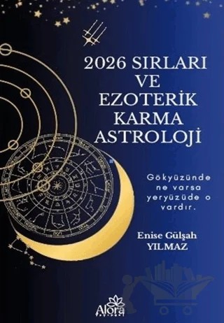 2026 Sırları ve Ezoterik Karma  Astrolojisi – Enise Gülşah Yılmaz – Alora Yayınevi kitap kapağı