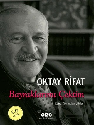 Bayraklarımı Çektim - Kendi Sesinden Şiirler – Oktay Rifat – Yapı Kredi Yayınları kitap kapağı