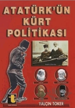 Atatürk’ün Kürt Politikası – Yalçın Toker – Toker Yayınları kitap kapağı