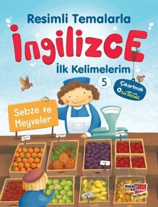 Resimli Temalarla İngilizce İlk Kelimelerim 5 - Sebze ve Meyveler – Kolektif – Dikkat Atölyesi Yayınları kitap kapağı